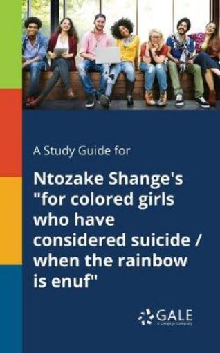Picture of Study Guide for Ntozake Shange's for Colored Girls Who Have Considered Suicide / When the Rainbow is Enuf