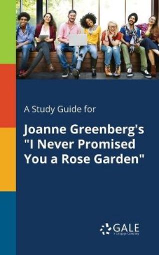 Picture of Study Guide for Joanne Greenberg's I Never Promised You a Rose Garden