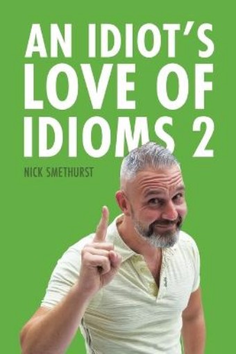 Picture of Idiot's Love of Idioms 2