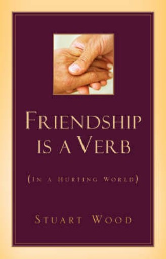 Picture of Friendship Is A Verb (In A Hurting World)