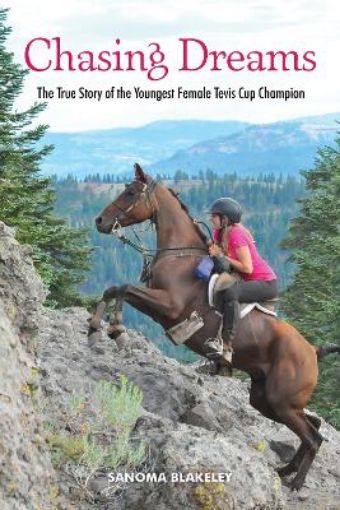 Picture of Chasing Dreams: The True Story of the Youngest Female Tevis Cup Champion