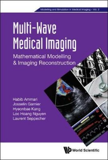 Picture of Multi-wave Medical Imaging: Mathematical Modelling And Imaging Reconstruction