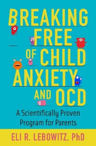 Picture of Breaking Free of Child Anxiety and OCD