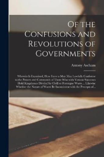 Picture of Of the Confusions and Revolutions of Governments