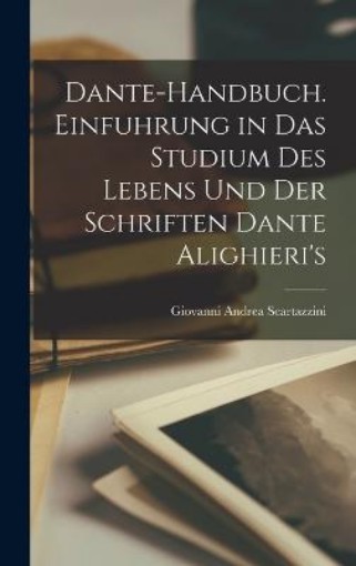Picture of Dante-Handbuch. Einfuhrung in Das Studium Des Lebens Und Der Schriften Dante Alighieri's