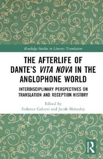 Picture of Afterlife of Dante's Vita Nova in the Anglophone World