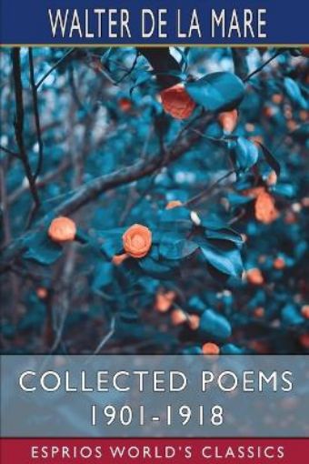 Picture of Collected Poems 1901-1918 (Esprios Classics)
