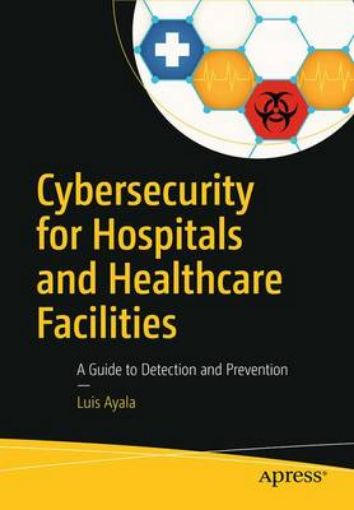 Picture of Cybersecurity for Hospitals and Healthcare Facilities