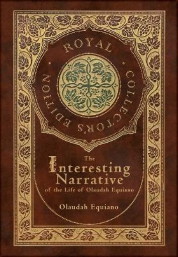 Picture of Interesting Narrative of the Life of Olaudah Equiano (Royal Collector's Edition) (Annotated) (Case Laminate Hardcover with Jacket)