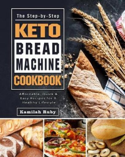 Picture of Step-by-Step Keto Bread Machine Cookbook