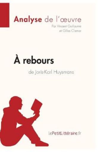 Picture of A rebours de Joris-Karl Huysmans (Analyse de l'oeuvre)