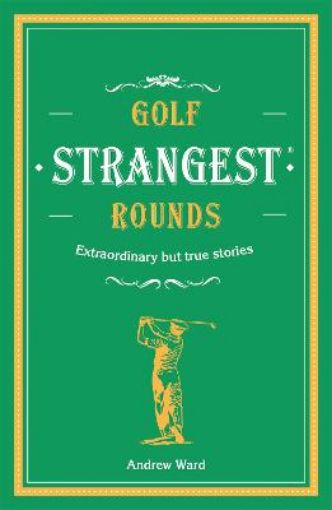 Picture of Golf's Strangest Rounds
