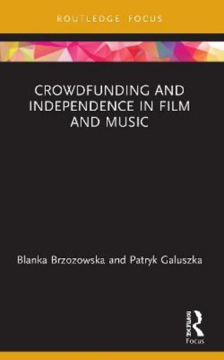 Picture of Crowdfunding and Independence in Film and Music
