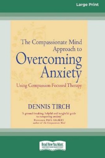 Picture of Compassionate Mind Approach to Overcoming Anxiety