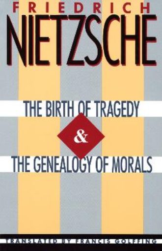 Picture of Birth of Tragedy & The Genealogy of Morals