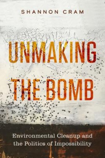 Picture of Unmaking the Bomb