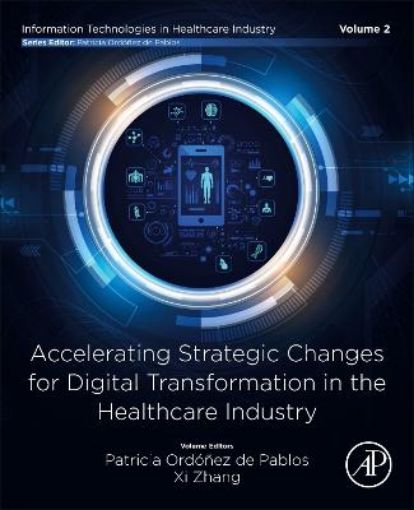 Picture of Accelerating Strategic Changes for Digital Transformation in the Healthcare Industry