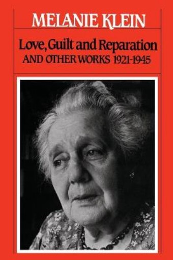 Picture of Love, Guilt, and Reparation and Other Works 1921-1945