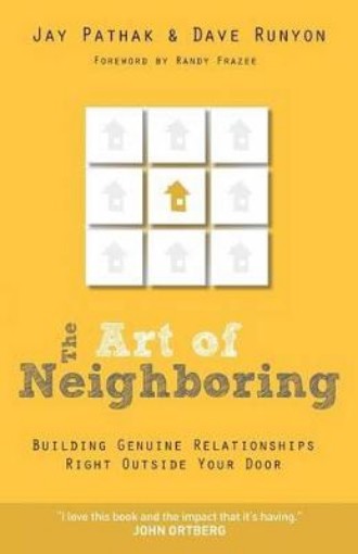 Picture of Art of Neighboring - Building Genuine Relationships Right Outside Your Door