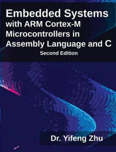 Picture of Embedded Systems with Arm Cortex-M Microcontrollers in Assembly Language and C