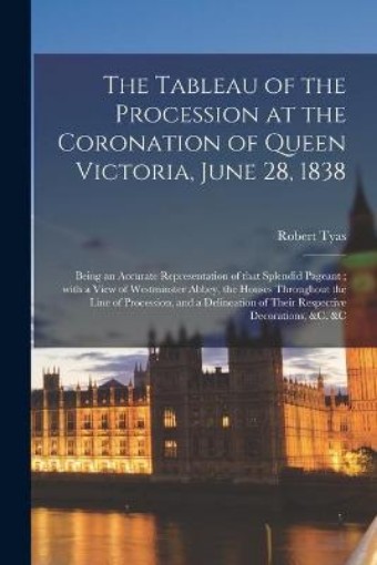 Picture of Tableau of the Procession at the Coronation of Queen Victoria