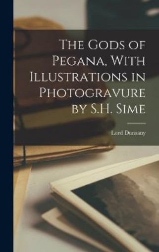 Picture of Gods of Pegana, With Illustrations in Photogravure by S.H. Sime