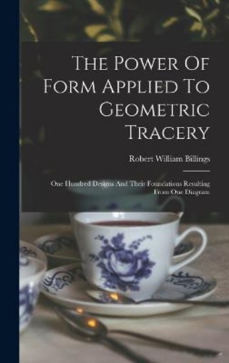 Picture of Power Of Form Applied To Geometric Tracery