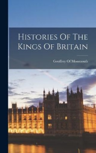 Picture of Histories Of The Kings Of Britain