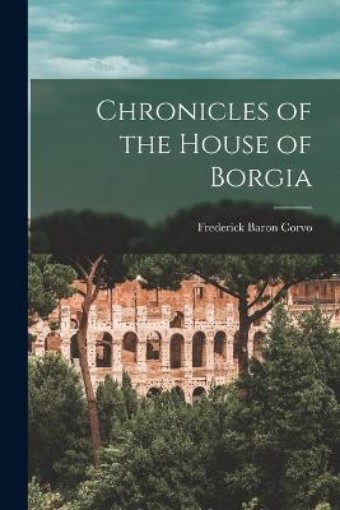 Picture of Chronicles of the House of Borgia