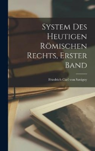 Picture of System des Heutigen Roemischen Rechts, erster Band