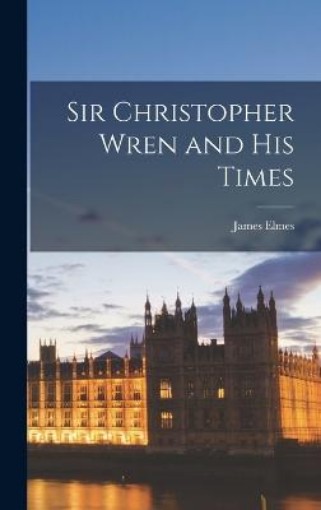 Picture of Sir Christopher Wren and His Times