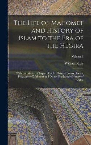 Picture of Life of Mahomet and History of Islam to the Era of the Hegira