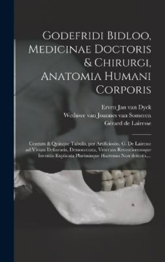 Picture of Godefridi Bidloo, medicinae doctoris & chirurgi, Anatomia humani corporis