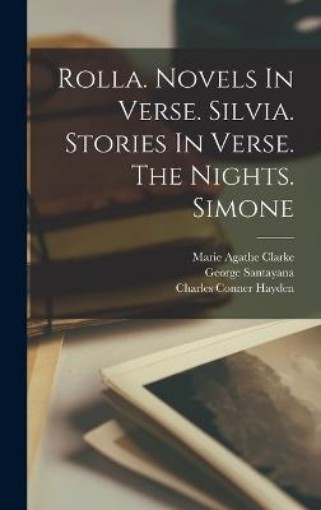 Picture of Rolla. Novels In Verse. Silvia. Stories In Verse. The Nights. Simone
