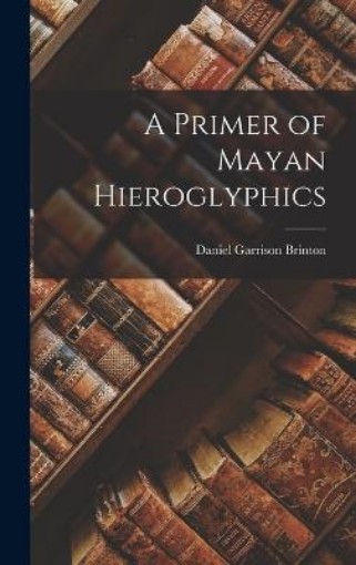 Picture of Primer of Mayan Hieroglyphics