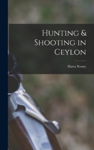 Picture of Hunting & Shooting in Ceylon