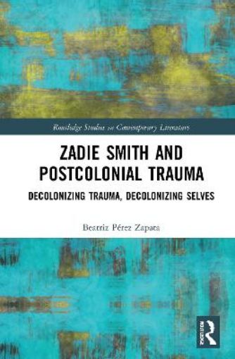 Picture of Zadie Smith and Postcolonial Trauma