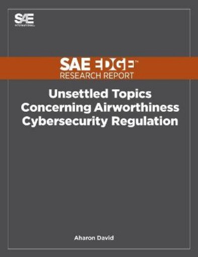 Picture of Unsettled Topics Concerning Airworthiness Cyber-Security Regulation