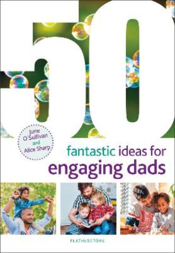Picture of 50 Fantastic Ideas for Engaging Dads
