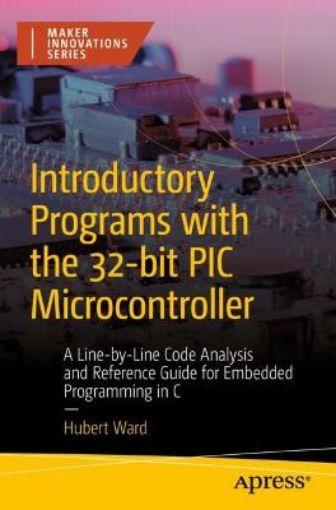 Picture of Introductory Programs with the 32-bit PIC Microcontroller