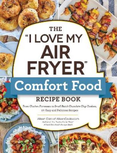 Picture of "I Love My Air Fryer" Comfort Food Recipe Book