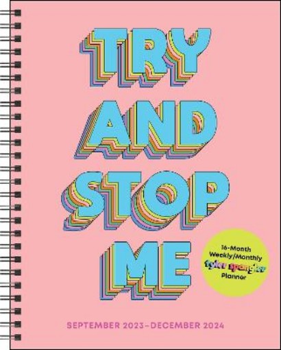 Picture of Try and Stop Me 16-Month 2023-2024 Weekly/Monthly Planner Calendar