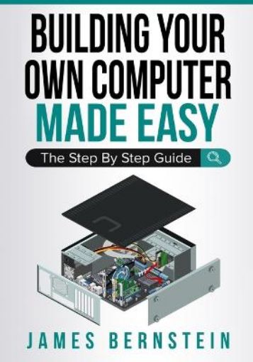 Picture of Building Your Own Computer Made Easy