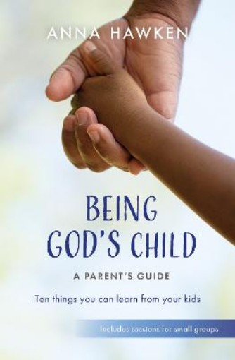 Picture of Being God's Child: A Parent's Guide