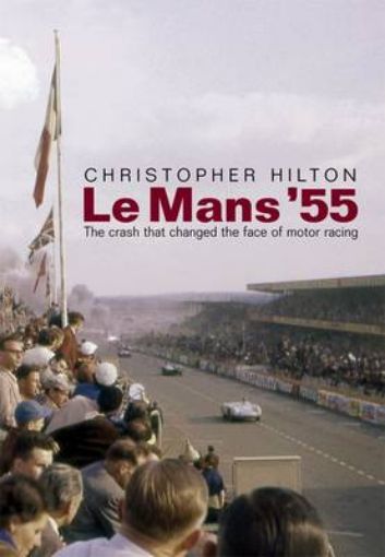 Picture of Le Mans '55 the Crash That Changed the Face of Motor Racing