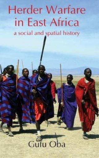 Picture of Herder Warfare in East Africa: A Social and Spatial History
