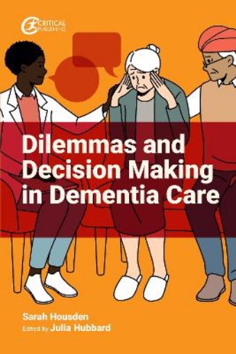 Picture of Dilemmas and Decision Making in Dementia Care