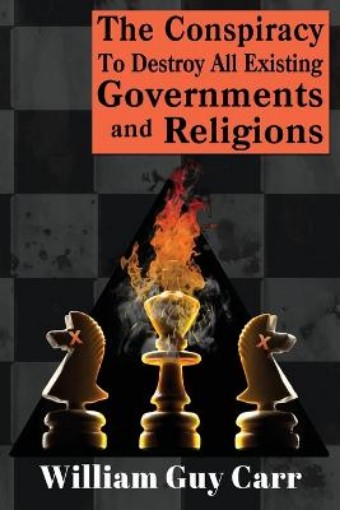 Picture of Conspiracy To Destroy All Existing Governments And Religions
