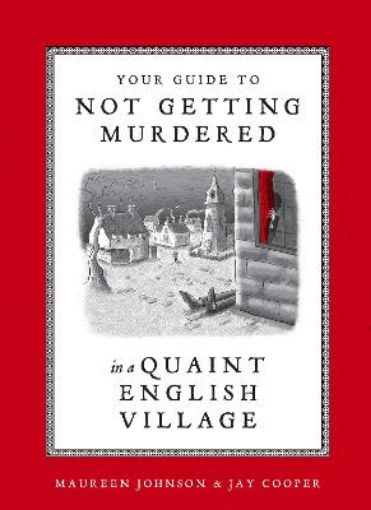 Picture of Your Guide to Not Getting Murdered in a Quaint English Village