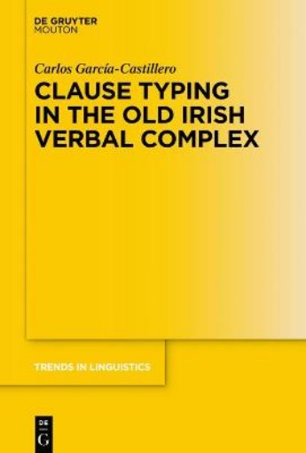 Picture of Clause Typing in the Old Irish Verbal Complex